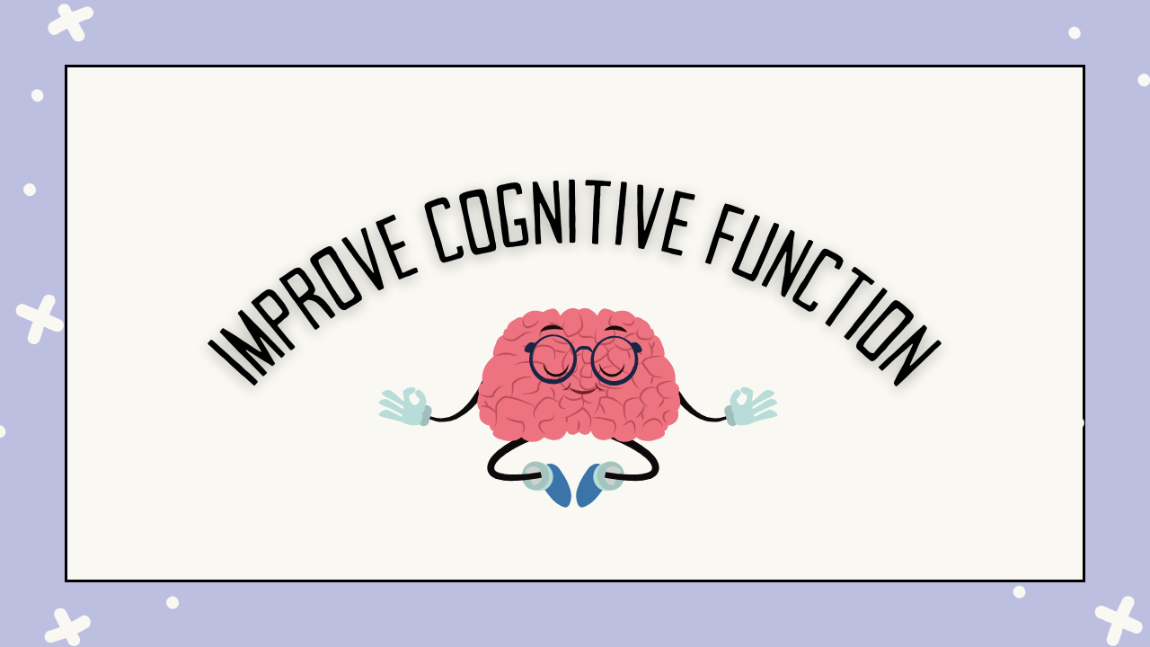 Improve Cognitive Function