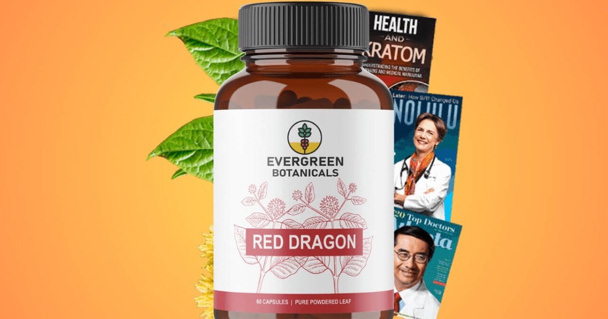 5 Reasons Evergreen Botanicals Red Dragon Is the #1 Kratom Supplement!